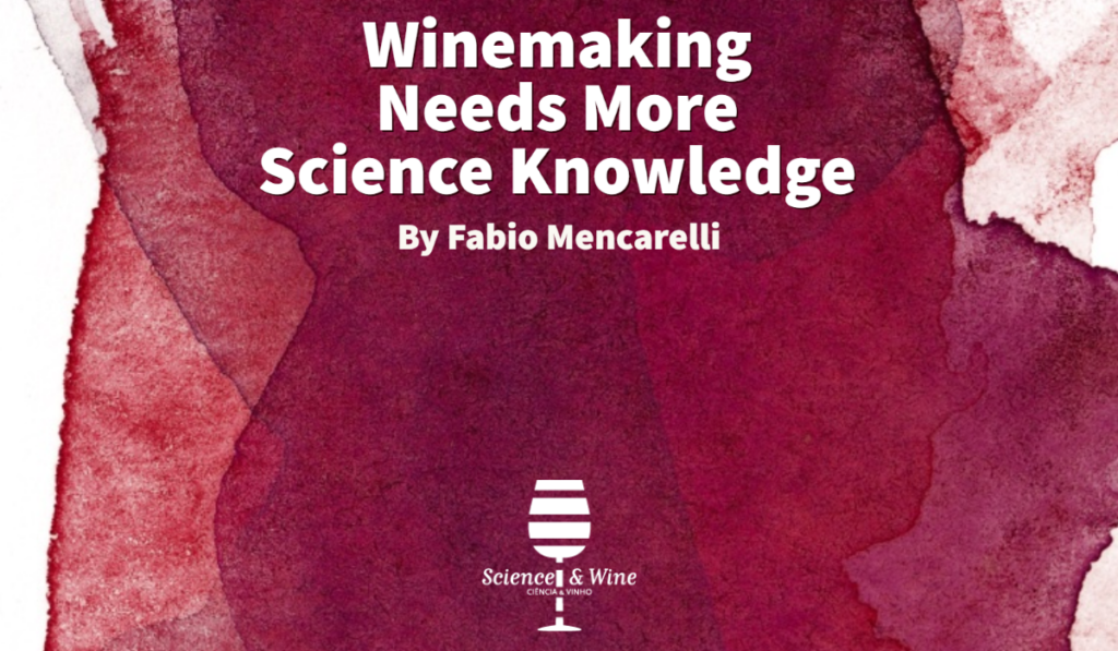 Winemaking Needs More Science Knowledge Science And Wine 